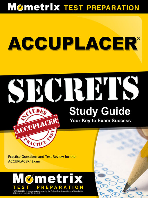 Title details for ACCUPLACER Exam Secrets Study Guide by ACCUPLACER Exam Secrets Test Prep Team - Available